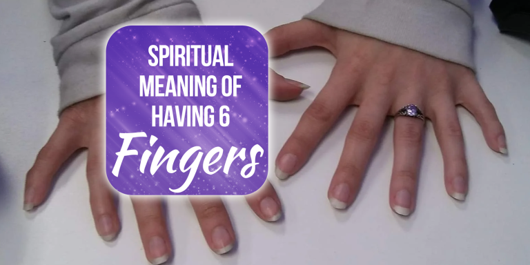 9 Spiritual Meanings Of Having 6 Fingers [Explained]