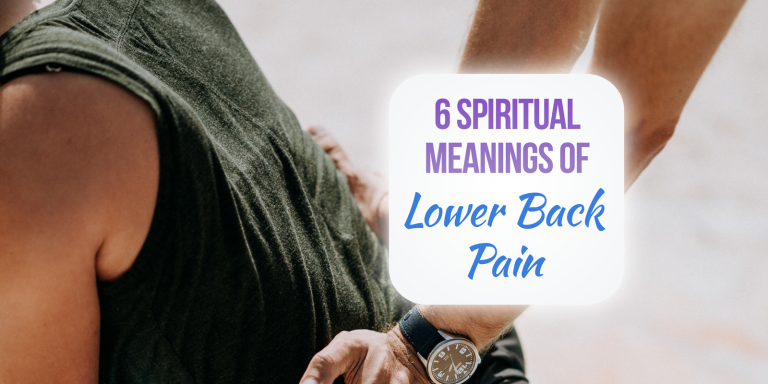 6 Spiritual Meanings Of Lower Back Pain [Explained]