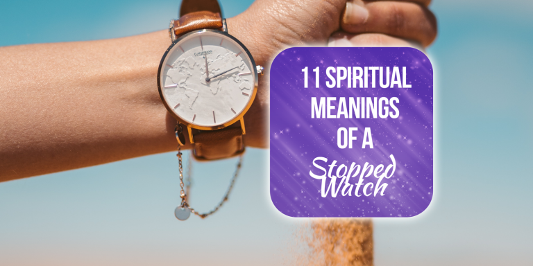 11 Spiritual Meanings Of A Stopped Watch [Must Read]