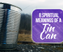 8 Spiritual Meanings Of A Tin Can [Explained]