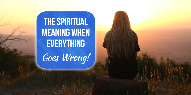 Spiritual Meaning When Everything Goes Wrong [7 Symbolic Meanings]