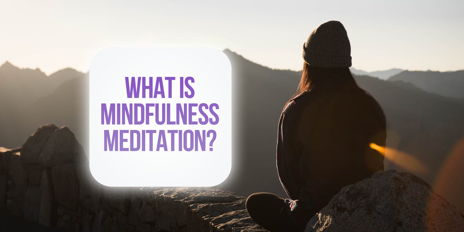 What is Mindfulness Meditation? | Simply Symbolism