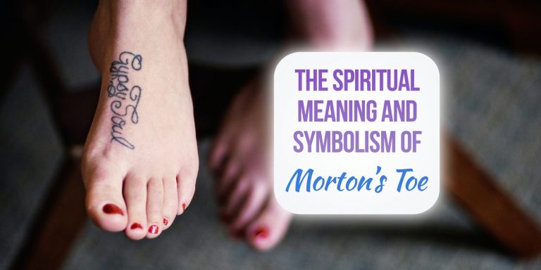 Morton’s Toe: Spiritual Meaning and Embracing Its Presence!