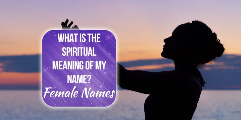 What is the Spiritual Meaning of my Name? [140 Female Names]